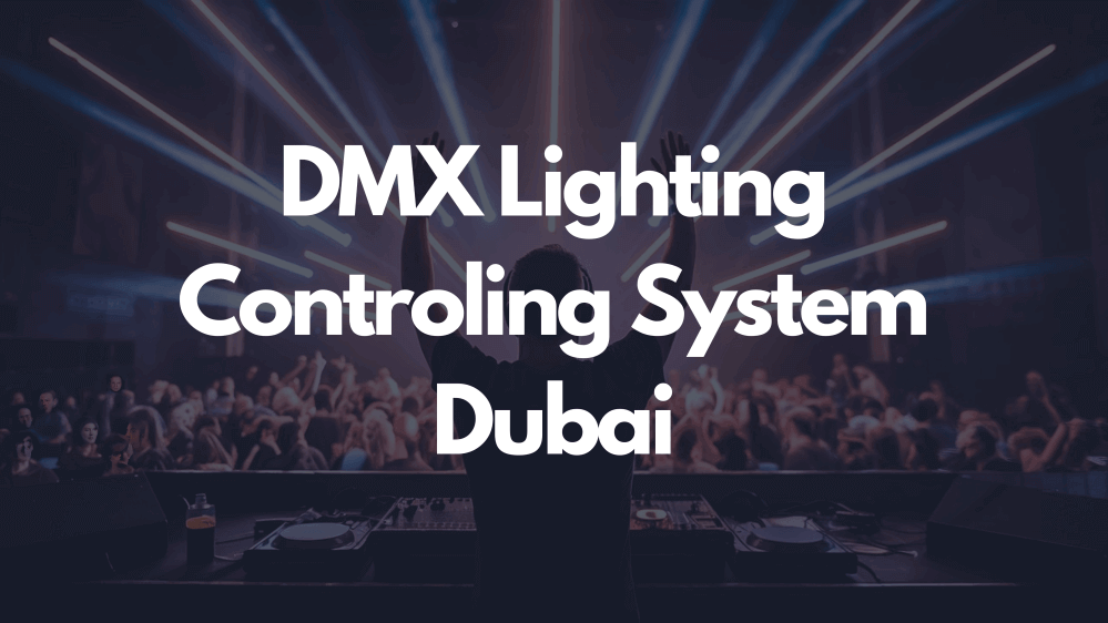 All about DMX Lighting Control System in Dubai