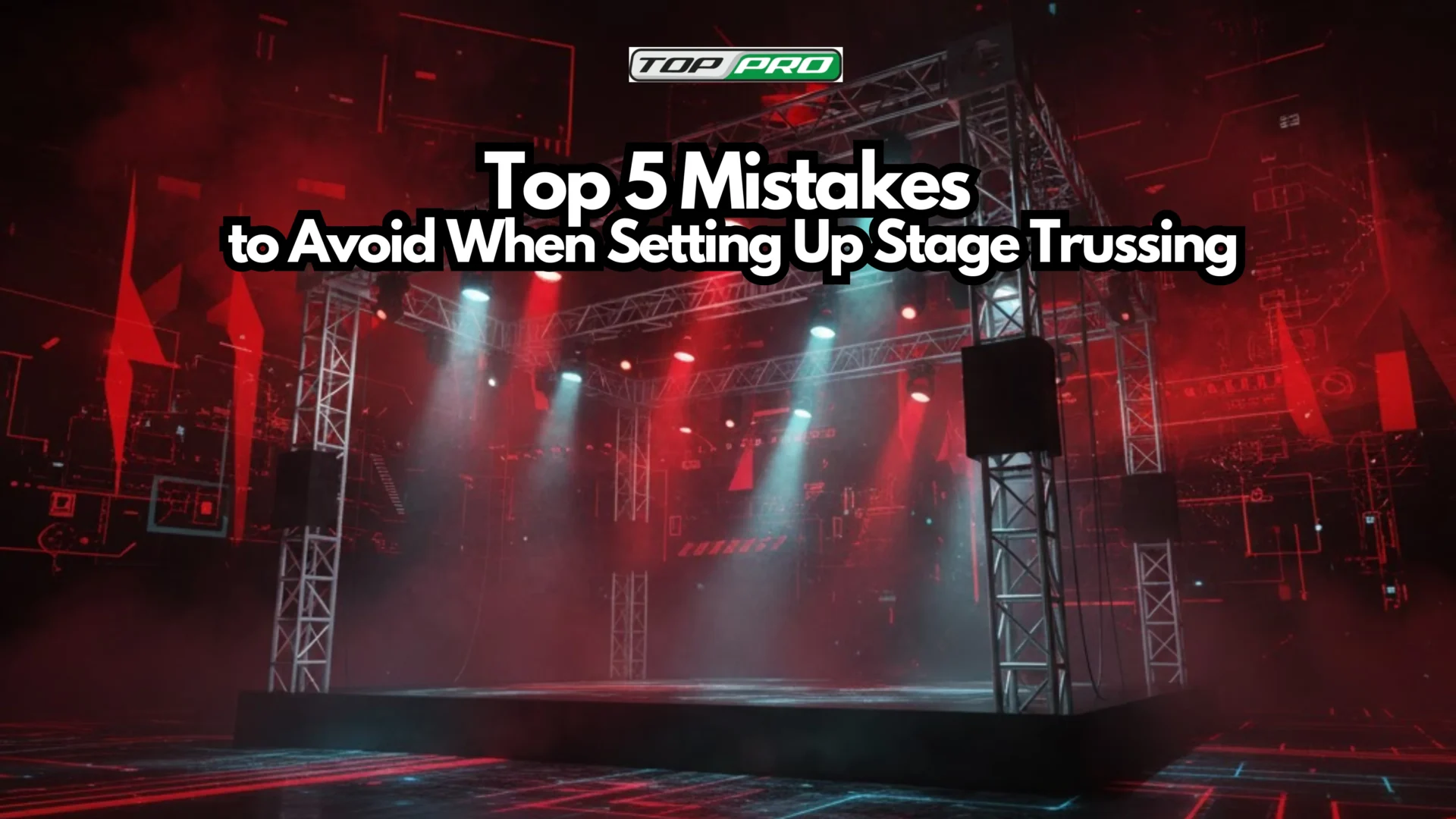 Top 5 Mistakes to Avoid When Setting Up Stage Trussing