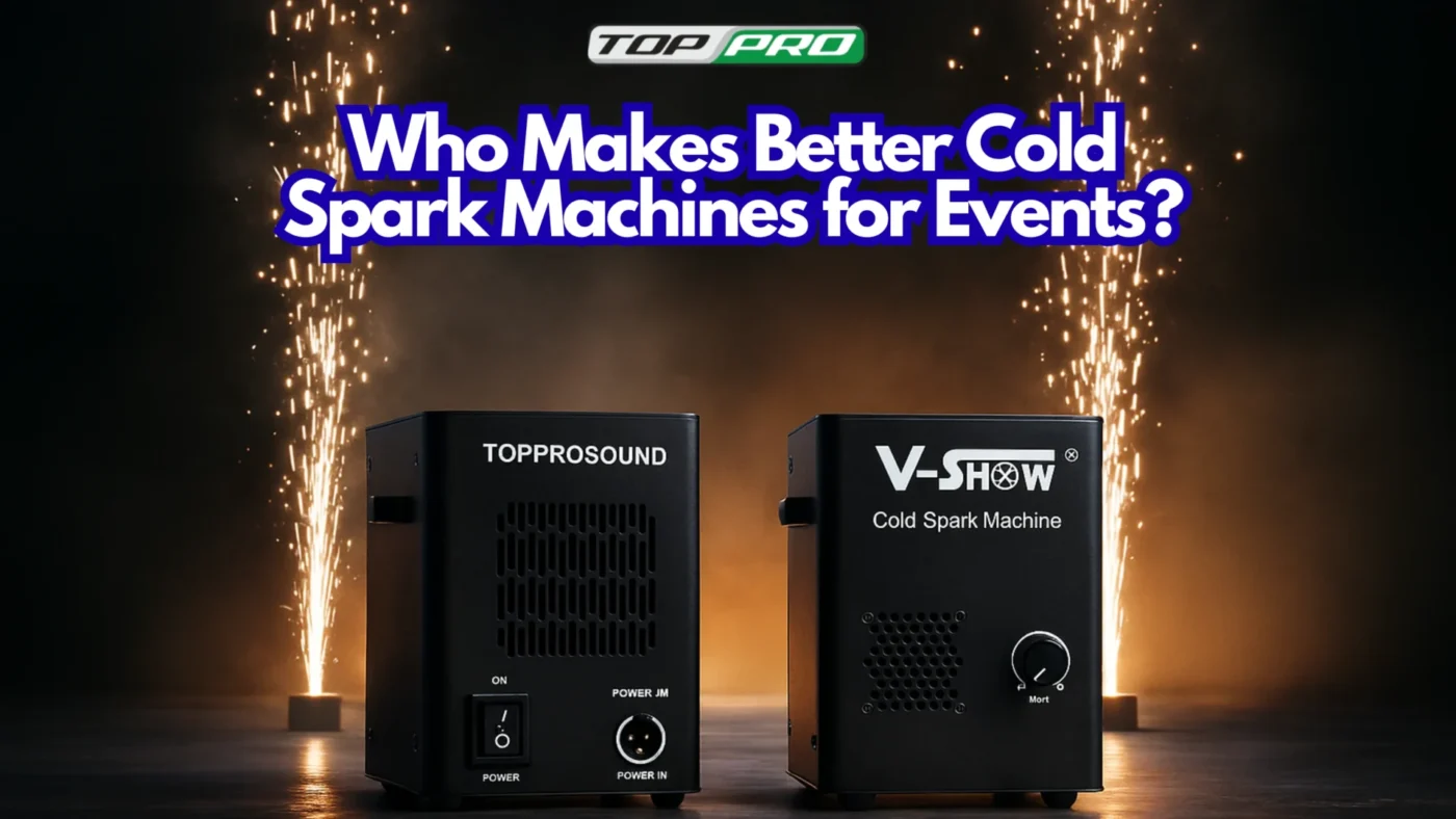 TopProSound vs V-Show Who Makes Better Cold Spark Machines for Events
